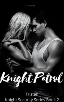 Knight Patrol - Knight Security, #2