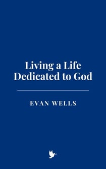 Living a Life Dedicated to God