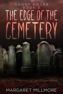 The Edge Of The Cemetery - Ghost Killer, #2