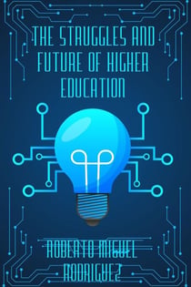 The Struggles and Future of Higher Education