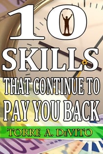 10 Skills That Continue to Pay You Back