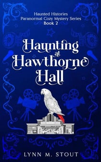 Haunting at Hawthorne Hall - Haunted Histories, #2