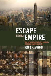 Escape from Empire - The Developing World's Journey through Heaven and Hell