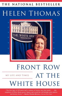Front Row At The White House - My Life and Times