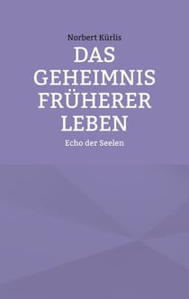 Das Geheimnis früherer Leben - Echo der Seelen