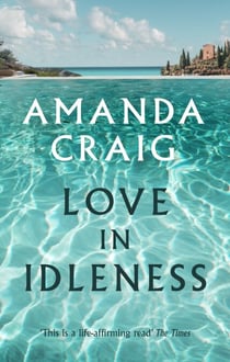Love In Idleness - 'Really charming and inspired' Alison Lurie