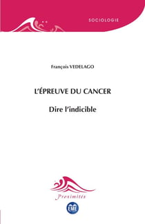 L'épreuve du cancer - Dire l'indicible