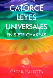 Catorce Leyes Universales en Siete Chakras