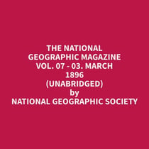 The National Geographic Magazine Vol. 07 - 03. March 1896 (Unabridged)