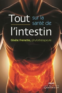 Tout sur la santé de l'intestin - TOUT SUR LA SANTE DE L'INTESTIN [NUM]
