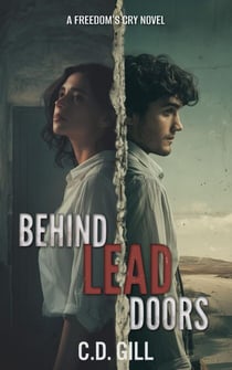 Behind Lead Doors - Freedom's Cry