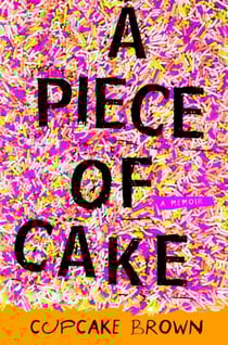 A Piece of Cake - A Memoir