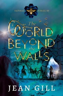 The World Beyond the Walls - Natural Forces, #3
