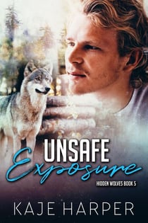 Unsafe Exposure - Hidden Wolves, #5