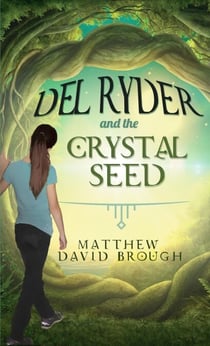 Del Ryder and the Crystal Seed - Del Ryder, #1