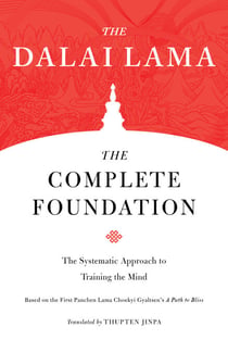 The Complete Foundation - The Systematic Approach to Training the Mind