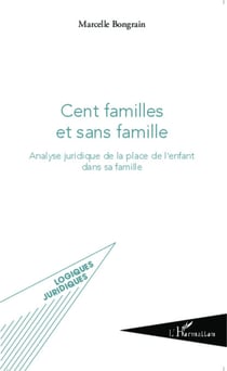 Cent familles et sans famille - Analyse de la place juridique de l'enfant dans sa famille