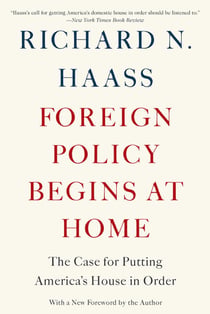 Foreign Policy Begins at Home - The Case for Putting America's House in Order