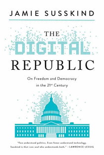 The Digital Republic - On Freedom and Democracy in the 21st Century