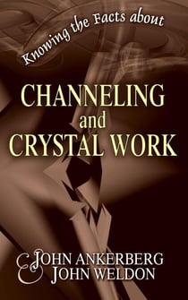 Knowing the Facts about Channeling and Crystal Work - Knowing the Facts, #9
