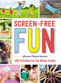 Screen-Free Fun - 400 Activities for the Whole Family