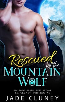 Rescued by the Mountain Wolf - Briar Falls Wolfpack, #8