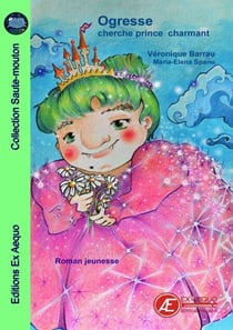 Ogresse cherche prince charmant - Roman jeunesse