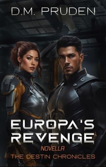 Europa's Revenge - The Destin Chronicles, #4.5