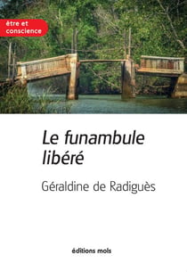 Le funambule libéré - Roman