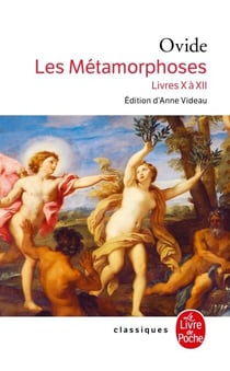 Les Métamorphoses - livres X à XII