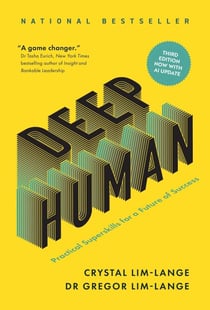 Deep Human: Practical Superskills for a Future of Success (Third Edition)