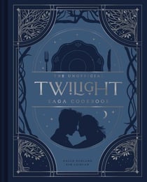The Unofficial Twilight Saga Cookbook