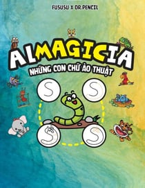 ALMAGICIA: Những Con Chữ Ảo Thuật