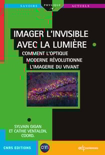 Imager l'invisible avec la lumière - Comment l’optique moderne révolutionne l’imagerie du vivant