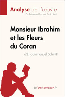 Monsieur Ibrahim et les Fleurs du Coran d'Éric-Emmanuel Schmitt (Analyse de l'oeuvre) - Analyse complète et résumé détaillé de l'oeuvre