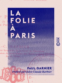 La Folie à Paris - Étude statistique, clinique et médico-légale