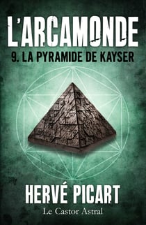 La Pyramide de Kayser - Arcamonde, T9