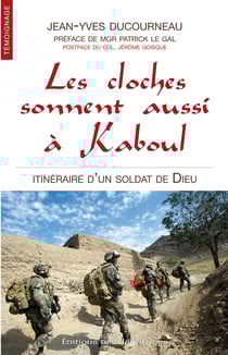 Les cloches sonnent aussi à Kaboul - Itinéraire d'un soldat de Dieu