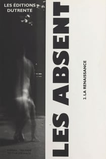 Les absent (2). La renaissance