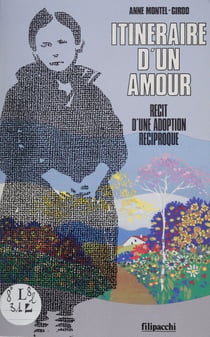 Itinéraire d'un amour - Récit d'une adoption réciproque