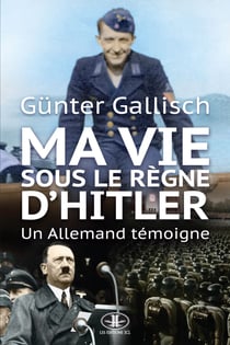Ma vie sous le règne d'Hitler - Un Allemand témoigne