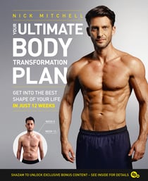 Your Ultimate Body Transformation Plan - Get into the best shape of your life – in just 12 weeks
