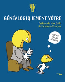 Généalogiquement vôtre - Liberté, égalité, hérédité