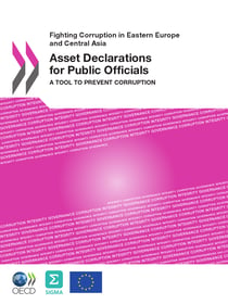 Asset Declarations for Public Officials - A Tool to Prevent Corruption