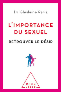L' Importance du sexuel - Retrouver le désir