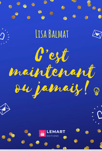 C'est maintenant ou jamais