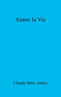 Aimer la Vie