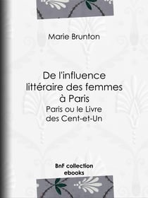 De l'influence littéraire des femmes à Paris - Paris ou le Livre des Cent-et-Un