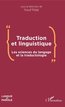 Traduction et linguistique - Les sciences du langage et la traductologie
