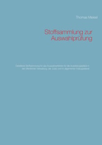 Stoffsammlung zur Auswahlprüfung - Detaillierte Stoffsammlung für das Auswahlverfahren für die Ausbildungsplätze in der öffentlichen Verwaltung, der Justiz und im allgemeinen Vollzugsdienst